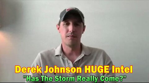 Derek Johnson HUGE Intel: "Has The Storm Really Come?"