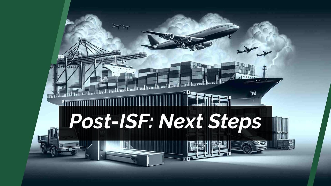 Navigating Customs: What Happens After the ISF Filing?