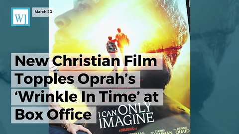 New Christian Film Topples Oprah’s ‘Wrinkle In Time’ At Box Office