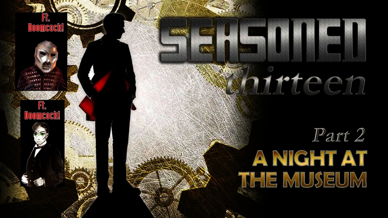 Ep. 2: The Doctor - Seasoned Thirteen - "A Night At The Museum"