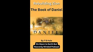 Rebuilding Zion, Daniel 8, on Down to Earth But Heavenly Minded Podcast