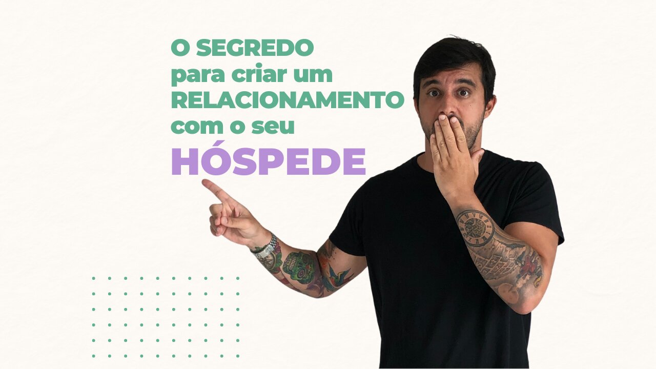 O SEGREDO para criar um RELACIONAMENTO com o seu HÓSPEDE