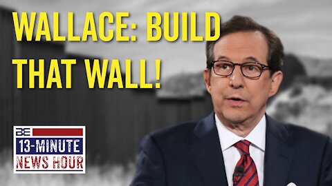 SHOCKING! Even Fox News' Chris Wallace Supports a Border Wall? | Bobby Eberle Ep. 412