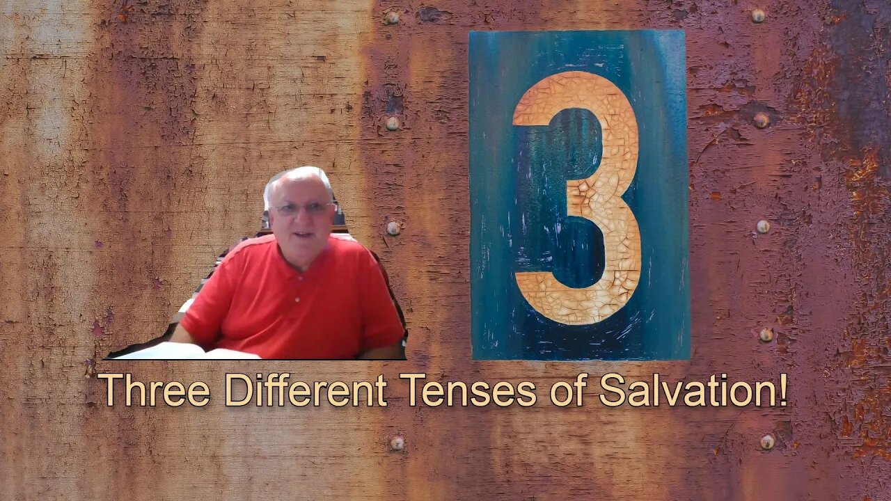 Three Different Tenses of Salvation!