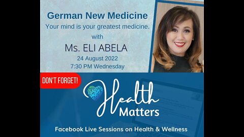 Health Matters Session 27 German New Medicine with Ms. Eli Abela 8-24-22