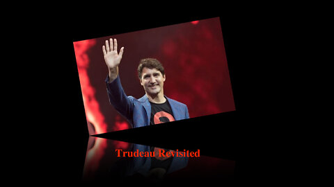 Trudeau Revisited