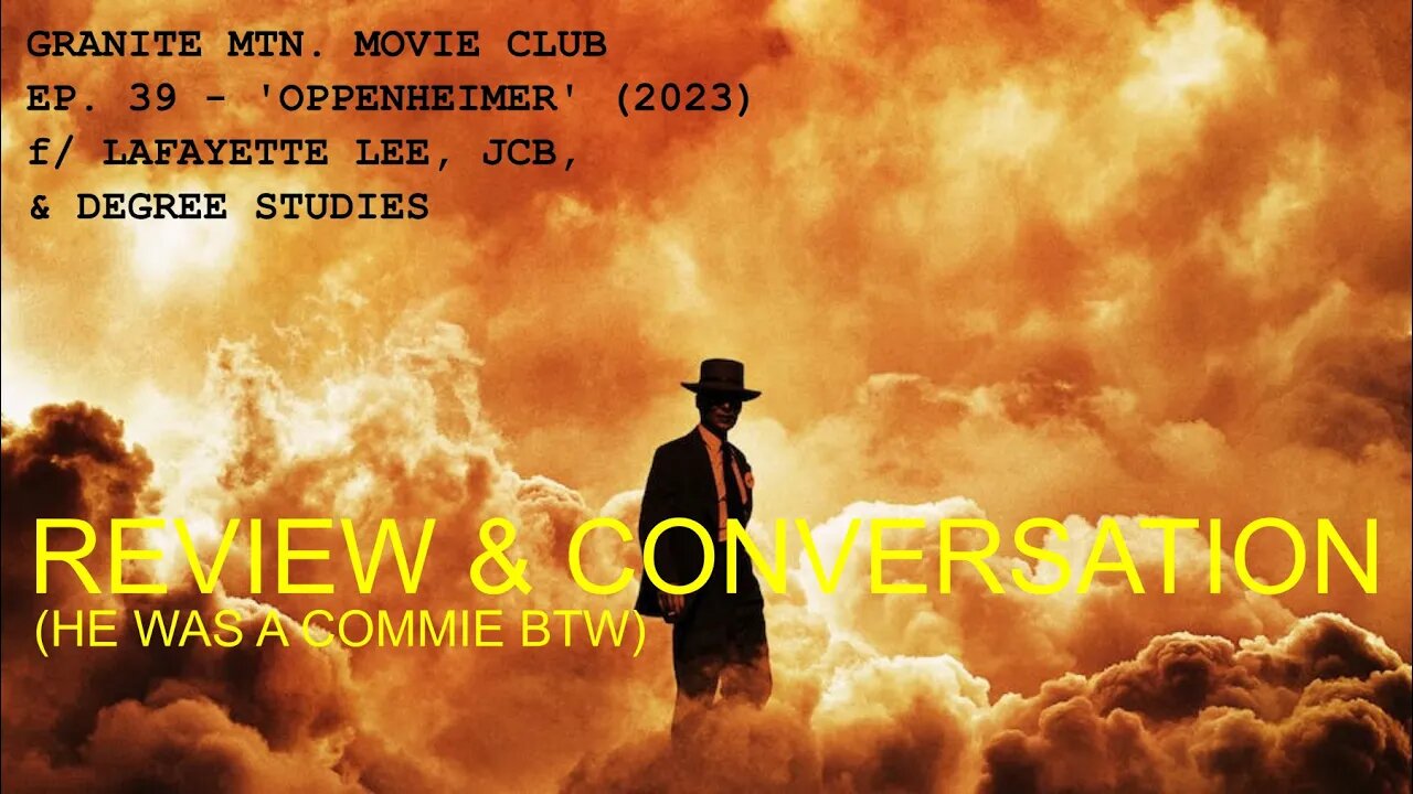 Ep. 39 - 'Oppenheimer' (2023) f/ Lafayette Lee, JCB, & Degree Studies