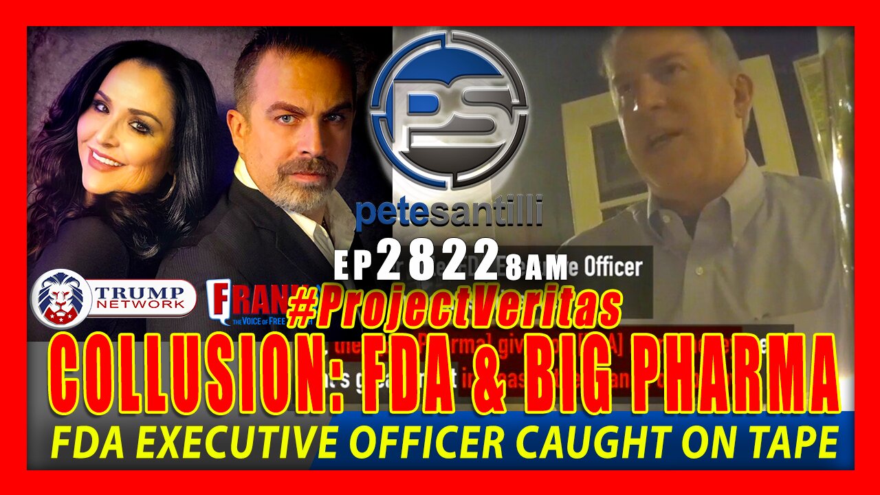 EP 2822-8AM COLLUSION: FDA & BIG PHARMA. FDA EXECUTIVE CAUGHT ON TAPE