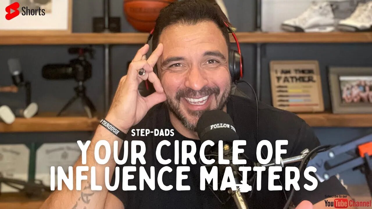 Your CIRCLE OF INFLUENCE matters Step-Dads 🫵