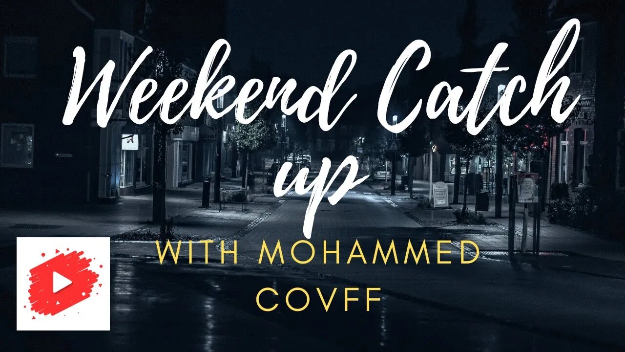2 Weekend Catch up. Hosted by Mohammed