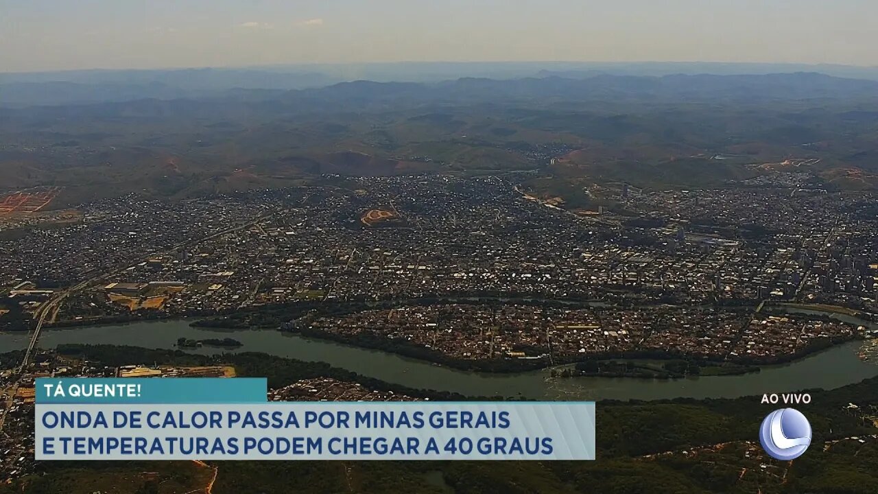 Tá Quente! Onda de Calor passa por Minas Gerais e Temperaturas podem Chegar a 40 Graus.