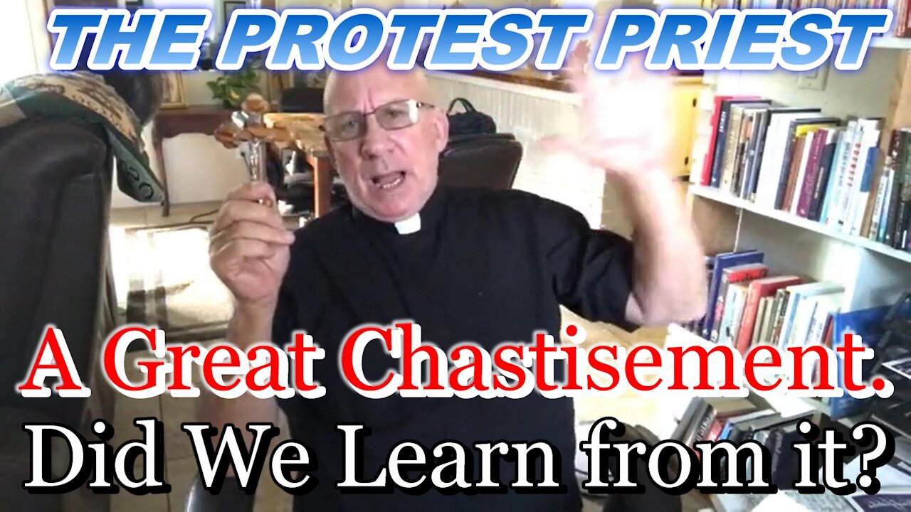 A Great Chastisement. Did We Learn from It? | The Protest Priest