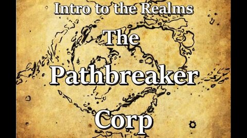 Intro to the Realms S2E7 - The Pathbreaker Corp