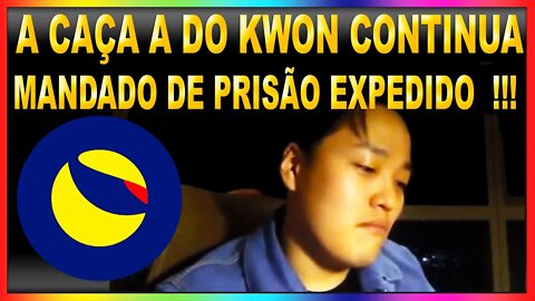 A CAÇA A DO KWON CONTINUA MANDADO DE PRISÃO EXPEDIDO !!!