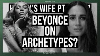 Meghan Markle : Harry´s Wife 104.24 Beyonce on Archetypes?