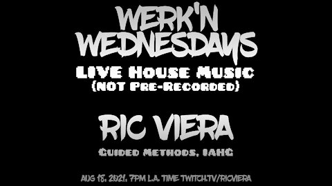 Ric Viera - Werk'n Wednesdays EP30 - LIVE House Music (08/18/2021)