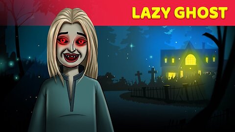 Lazy Ghost Story - Horror Story _ Haunted English Story _ English Fairy Tales