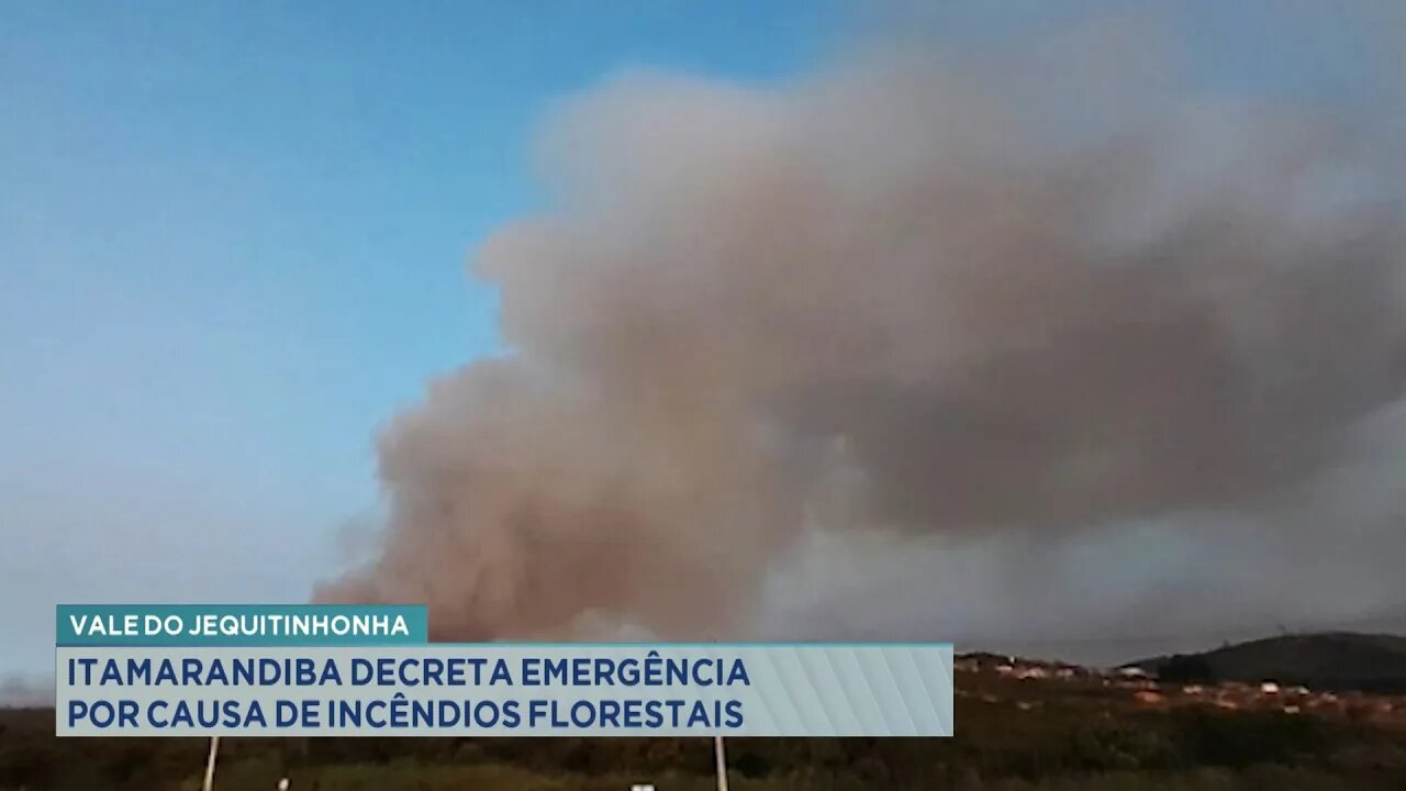 Vale do Jequitinhonha: Itamarandiba Decreta Emergência por Causa de Incêndios Florestais.