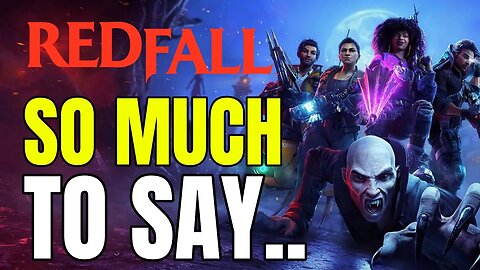 I Have A LOT To Say About Redfall...| 4 Hour Impressions