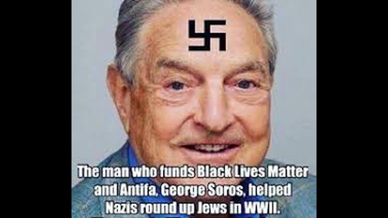 George Soros - The Hungarian Jew With Nazi Ideology Who Thinks He Is God