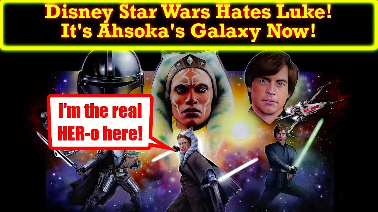 Disney Star Wars Wants To Replace Luke Skywalker With Ahsoka Tano! They HATE Real Star Wars!