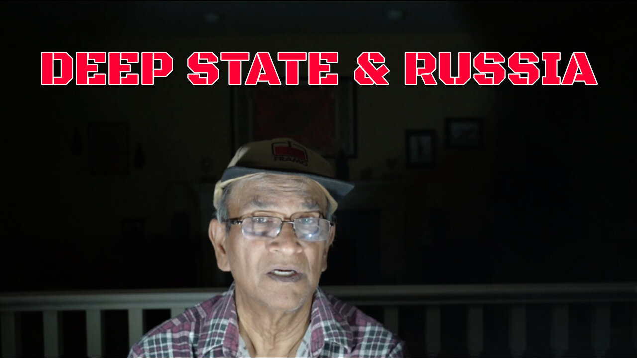 DEEP STATE IS NOT AFTER PUTIN, IT IS AFTER RUSSIA