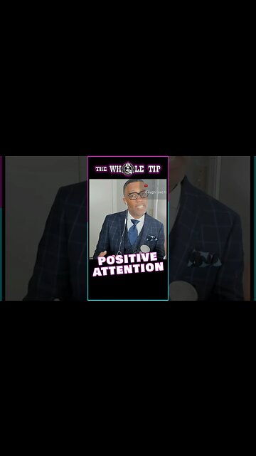 POSITIVE ATTENTION - the Whole tip #shorts #short #shortvideo #subscribe #shortsvideo #status