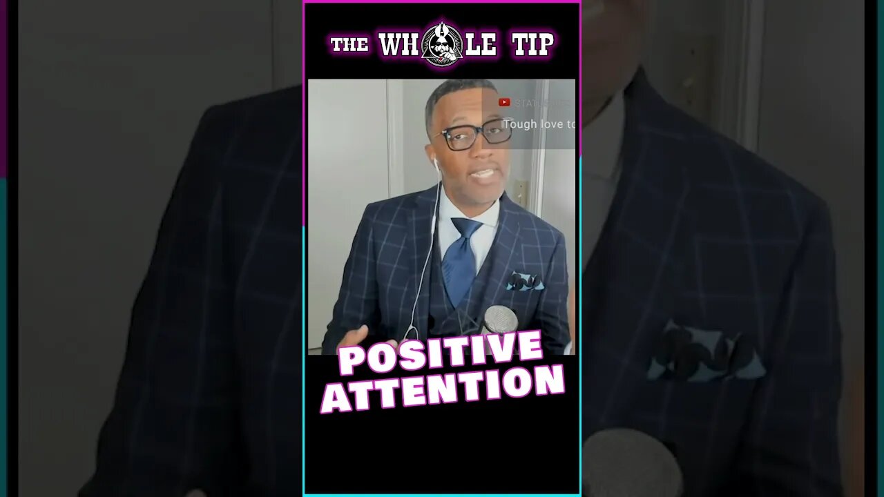 POSITIVE ATTENTION - the Whole tip #shorts #short #shortvideo #subscribe #shortsvideo #status