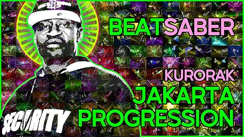 (beat saber) kurorak - jakarta progression [mapper: skeelie]
