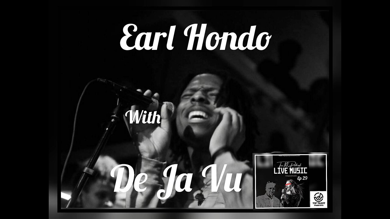 Earl Hondo with De Ja Vu - #Ten10 Podcast Ep29