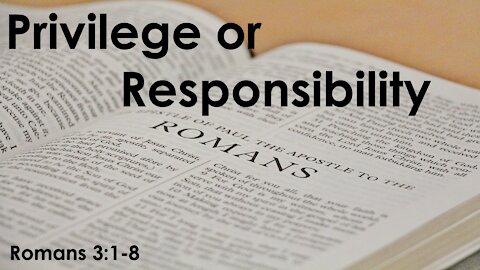 Privilege or Responsibility