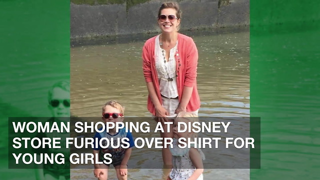 Woman Shopping at Disney Store Furious over Shirt for Young Girls