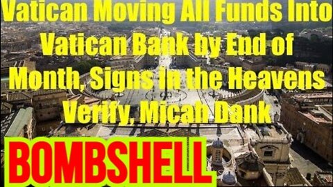 Bombshell! Vatican Moving All Funds into Vatican Bank by End of Month, Signs Great Reset