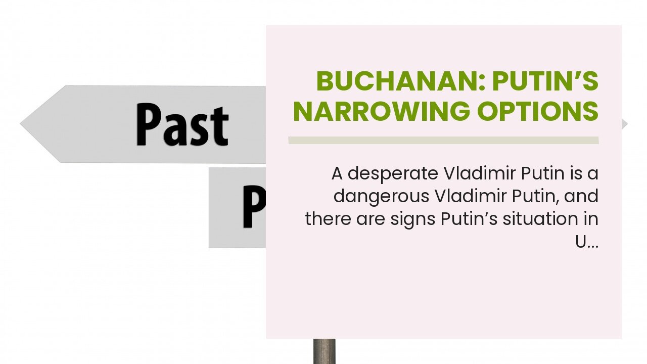 BUCHANAN: Putin’s Narrowing Options