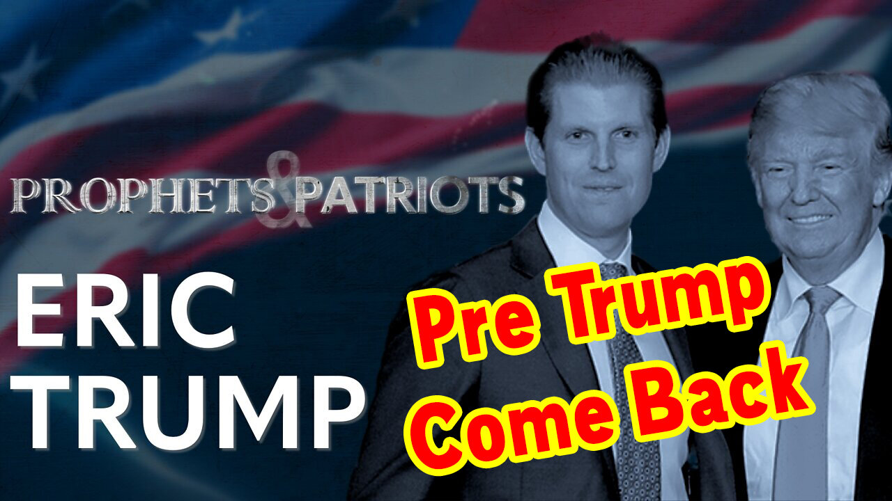 Eric Trump: Don’t Worry. President Trump Will Be Back Before Then.