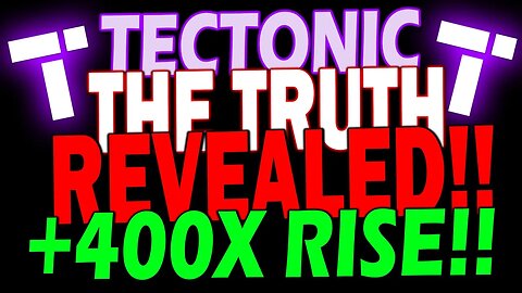 TECTONIC THE TRUTH!!🔥 TONIC COIN 400X RISE IS NEXT!! * URGENT UPDATE*