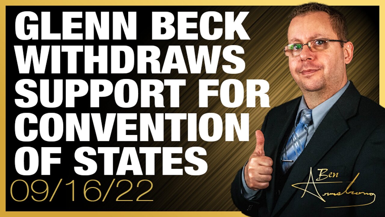 Glenn Beck Realizes A Convention of States Would Destroy The Constitution!