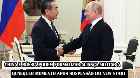 China E Rússia Podem Formalizar Aliança Militar A Qualquer Momento Após Suspensão Do New Start