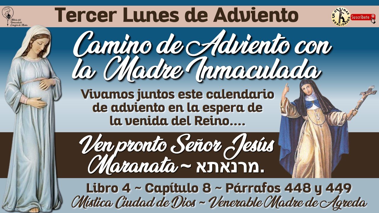 Diciembre 16, 2024 - Camino de Adviento con la Madre Inmaculada (y la Venerable Madre de Ágreda)