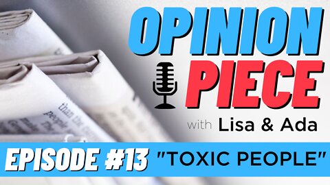 EPISODE 13 - "TOXIC PEOPLE"