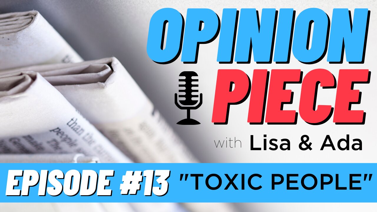 EPISODE 13 - "TOXIC PEOPLE"