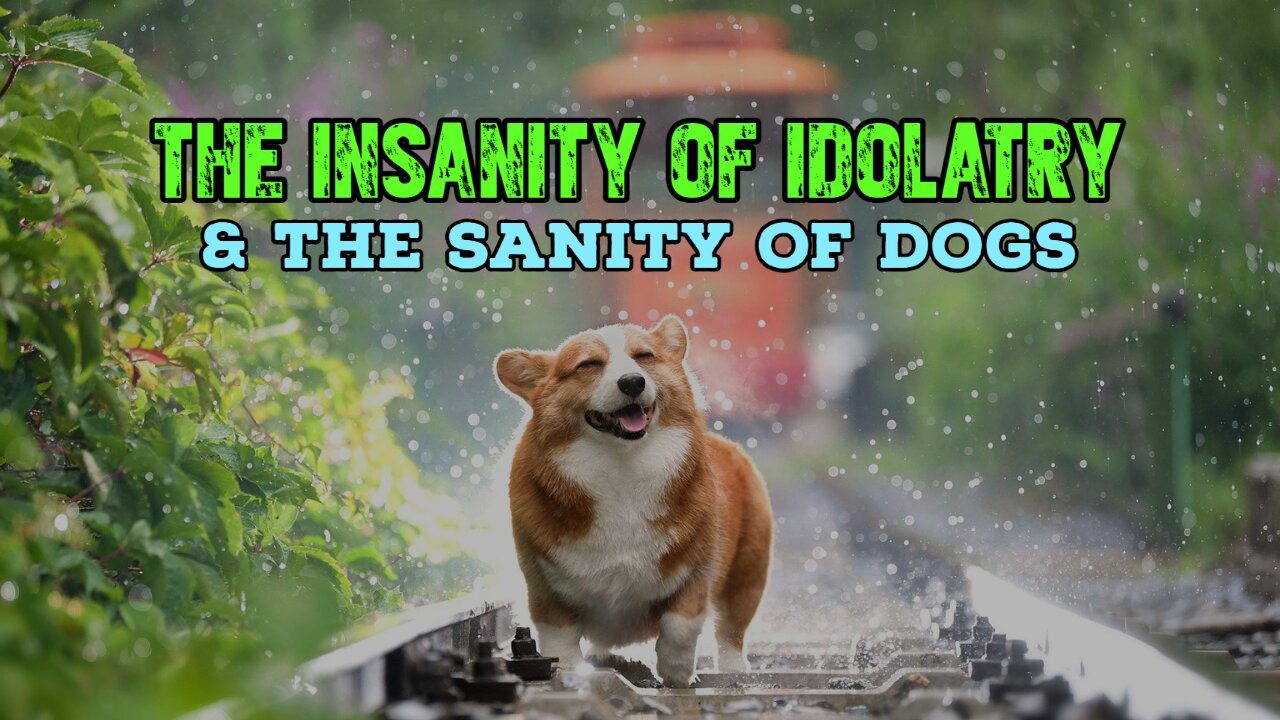 The Insanity of Idolatry