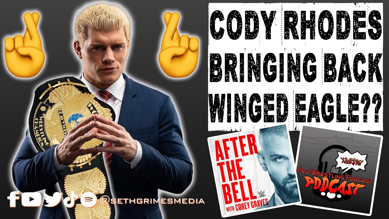 Cody Rhodes Bringing Back Winged Eagle? | Clip from the Pro Wrestling Podcast Podcast | #wwe