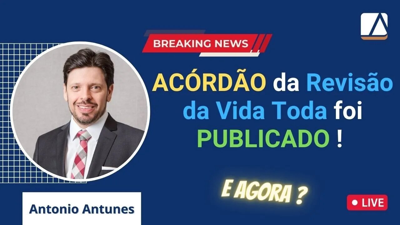 ACÓRDÃO da REVISÃO DA VIDA TODA publicado ! E Agora ?