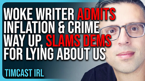 Woke Writer ADMITS Inflation & Crime WAY UP, SLAMS Democrats For LYING About US