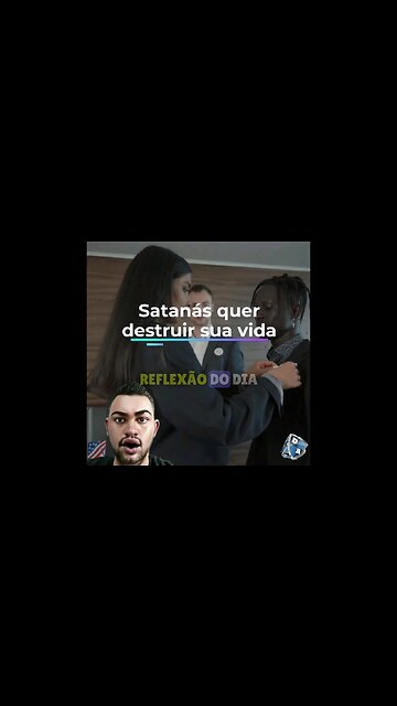 Satanás quer destruir sua vida