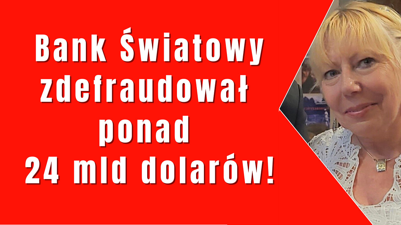 Bank Światowy zdefraudował ponad 24 miliardy dolarów. W UE utworzono sieć zdrowia klimatycznego.