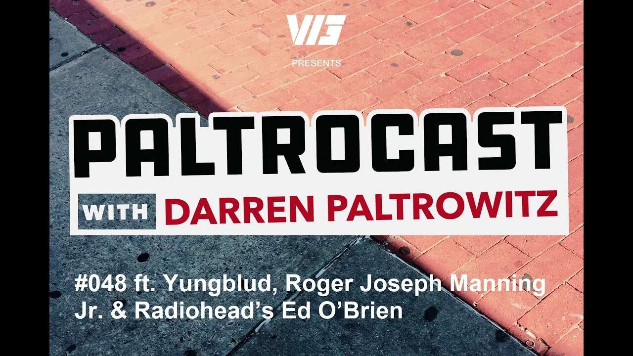 Paltrocast With Darren Paltrowitz #048: Yungblud, Roger Joseph Manning Jr. & Radiohead's Ed O'Brien