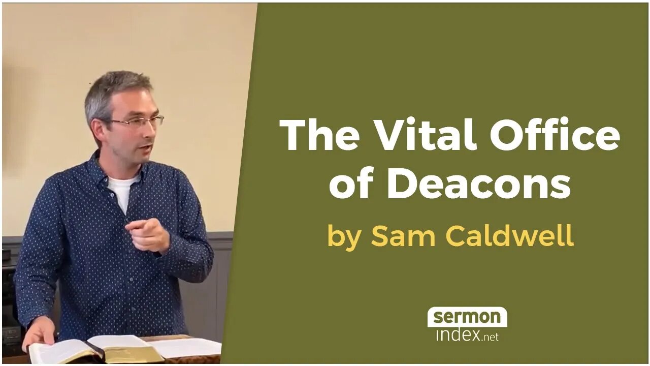 The Vital Office of Deacons by Sam Caldwell