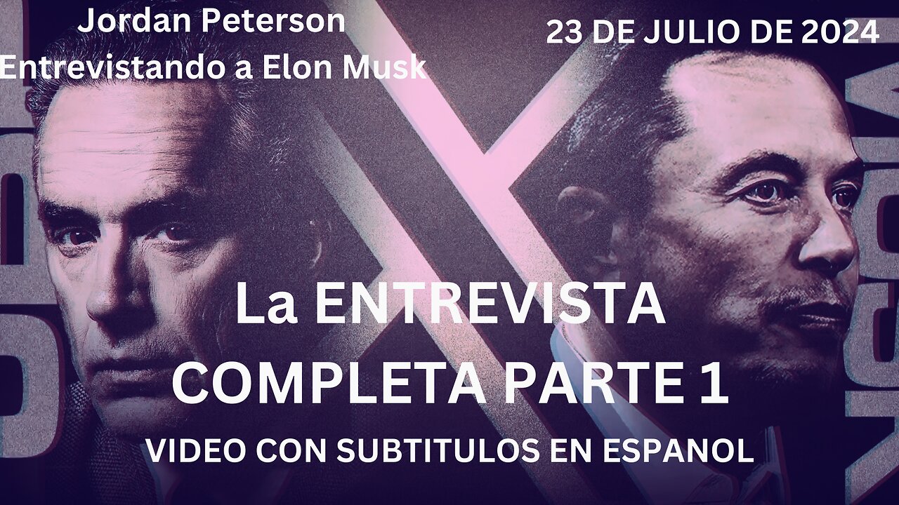 Jordan Peterson Entrevistando a Elon Musk - La ENTREVISTA COMPLETA PARTE 1, 23 DE JULIO DE 2024